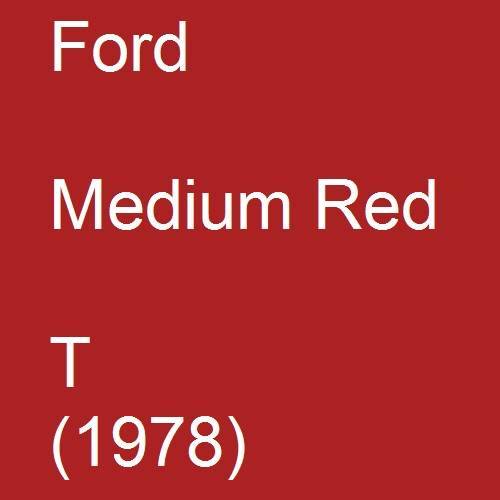 Ford, Medium Red, T (1978).